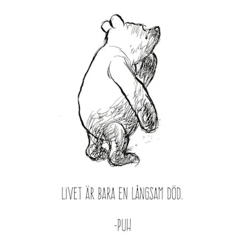 Puh - Livet Är Bara En Långsam Död Poster