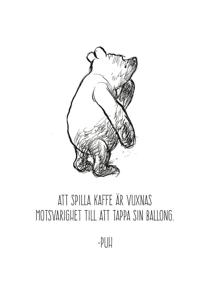 Puh - Att Spilla Kaffe Är Vuxnas Motsvarighet Till Att Tappa Sin Ballong  Poster