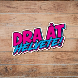 Dra Åt Helvete - Synthwave - Sticker