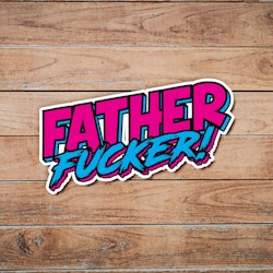 Father Fucker - Synthwave - Sticker