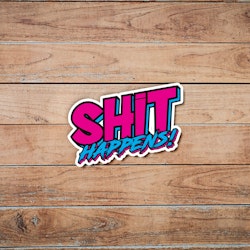 Shit Happens - Synthwave - Sticker