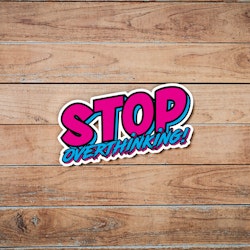 Stop Overthinking - Synthwave - Sticker