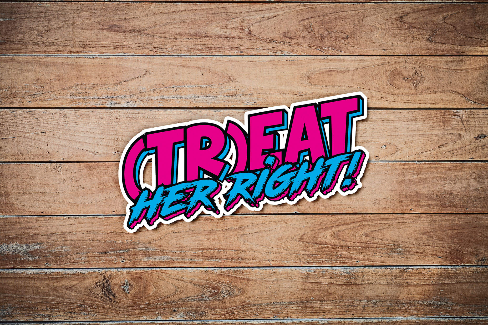 (Tr)eat Her Right - Synthwave - Sticker