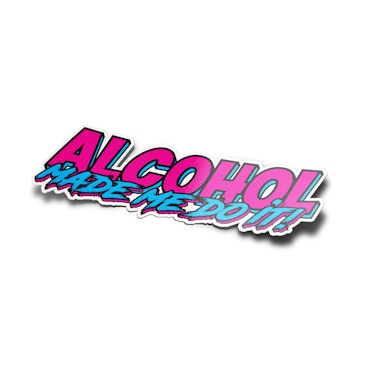 Alcohol Made Me Do It - Synthwave - Sticker