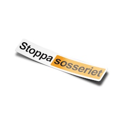 Stoppa Sosseriet - Sticker