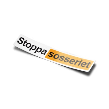Stoppa Sosseriet - Sticker