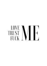Love Me - Trust Me - Fuck Me Poster
