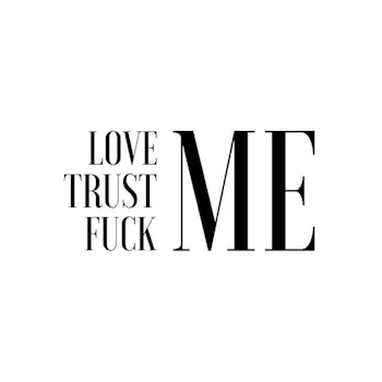 Love Me - Trust Me - Fuck Me Poster