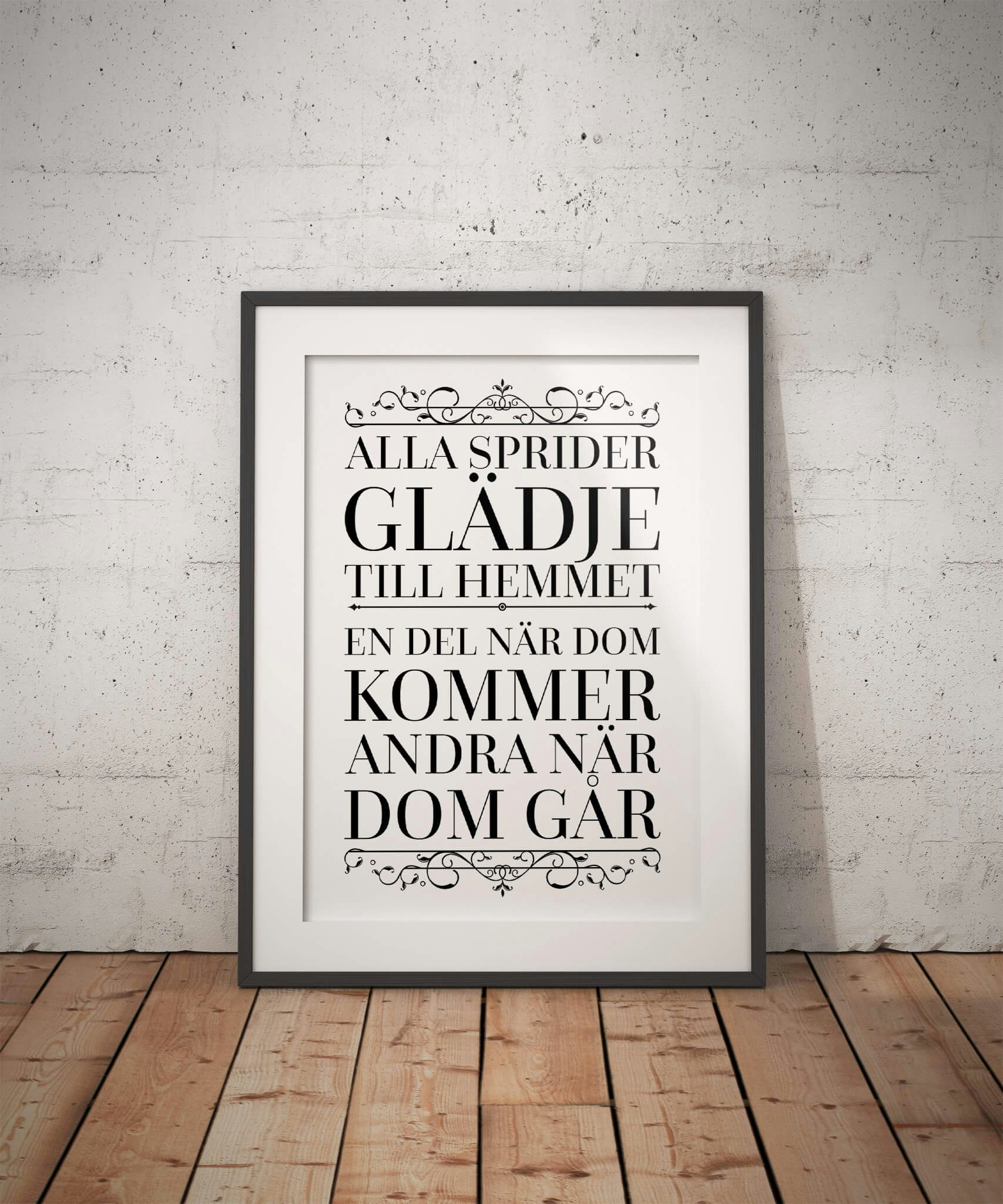 Alla Sprider Glädje Till Hemmet, En Del När Dom Kommer Andra När Dom Går Poster