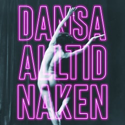 Dansa Alltid Naken Neon Poster