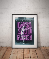 Dansa Alltid Naken Neon Poster