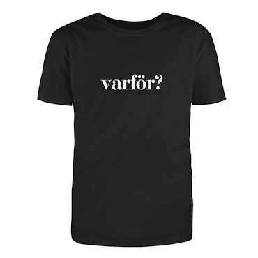 T-Shirt - Varför?