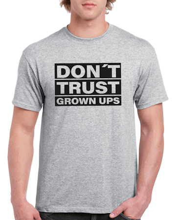T-shirt herr: Dont Trust Grown Ups