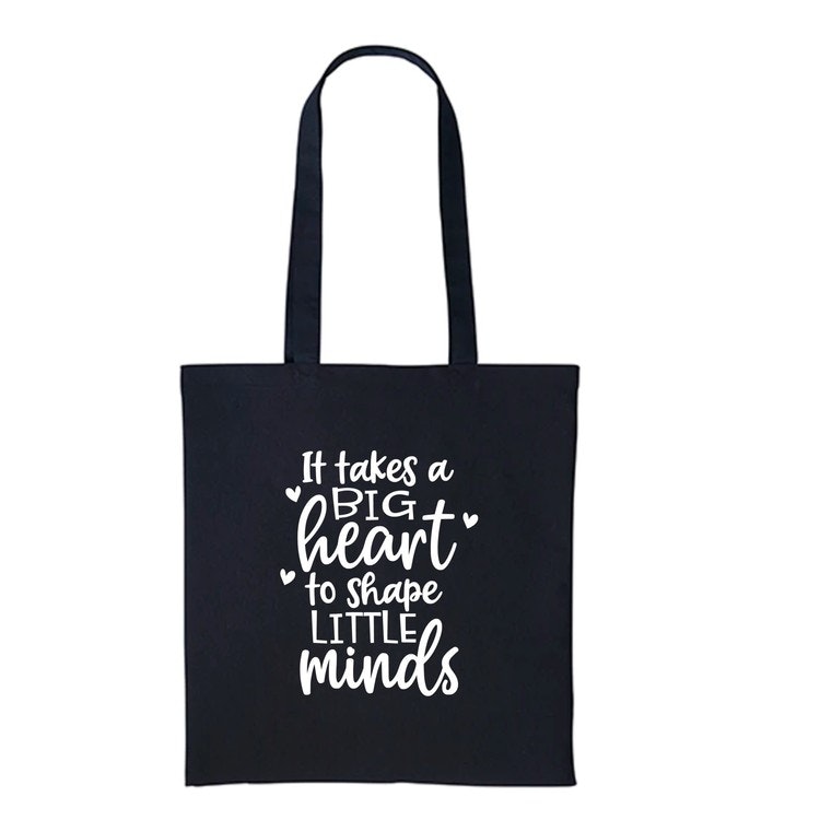 Tygkasse med tryck  "It Takes a Big Heart to Shape Little Minds"