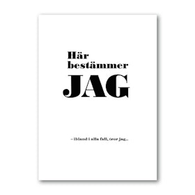 Poster: Här bestämmer jag