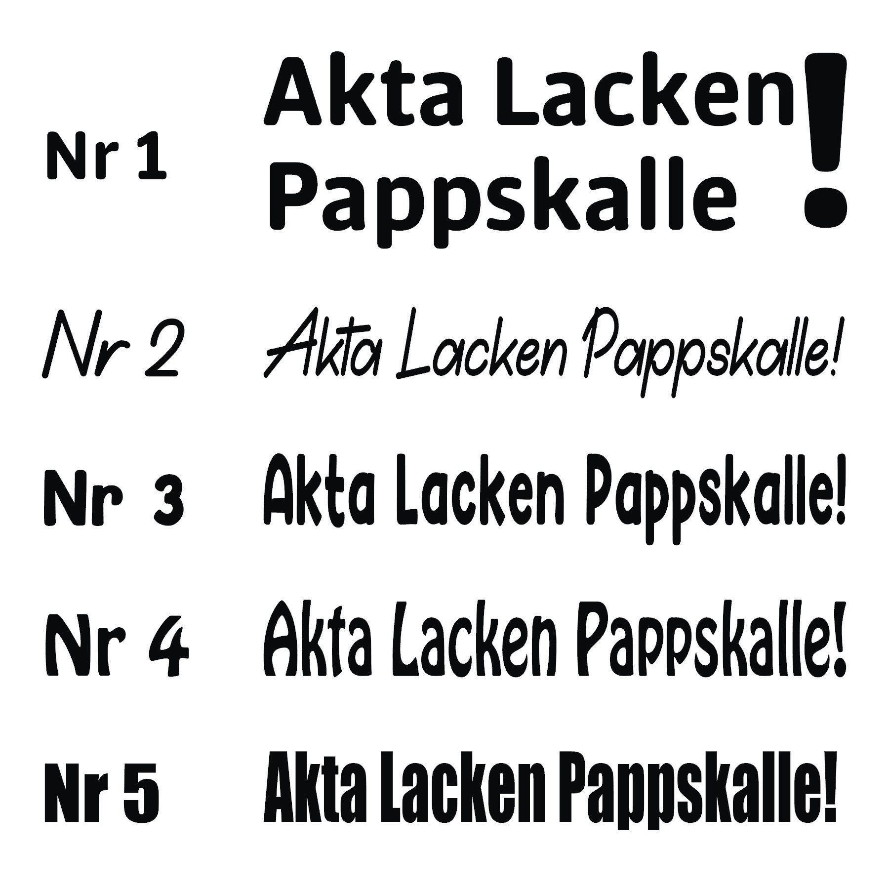 Bildekal "Akta Lacken Pappskalle"