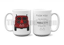 Mugg Fuck You Jag Ska Köra Volvo Epa