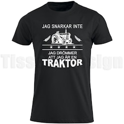 T-shirt Med Tryck Jag Snarkar Inte - Jag Drömmer Att Jag Är En Traktor