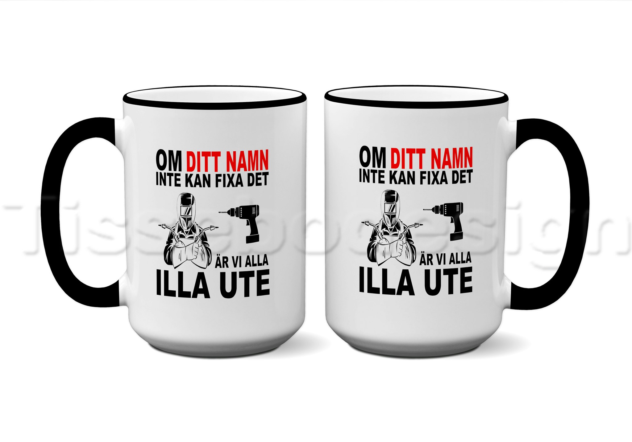 Mugg Om [Eget Namn] Inte Kan Fixa Det Är Vi Alla Illa Ute