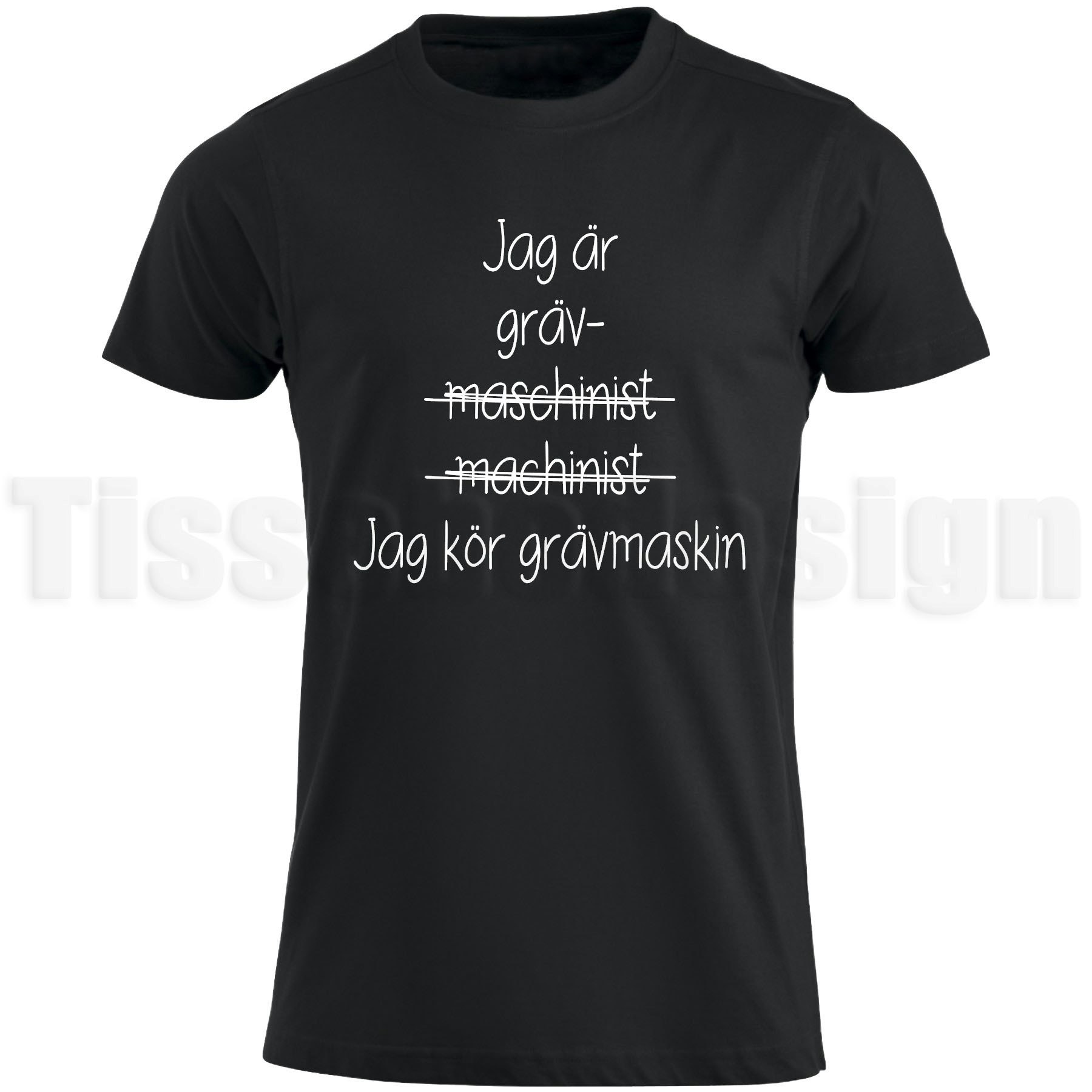 Svart T-shirt med vit text Jag Kör Grävmaskin - stilren design, 100% bomull, unisex, tillgänglig i storlekar S till 5XL.