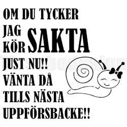Husbilsdekal Om Du Tycker Jag kör Sakta Just Nu