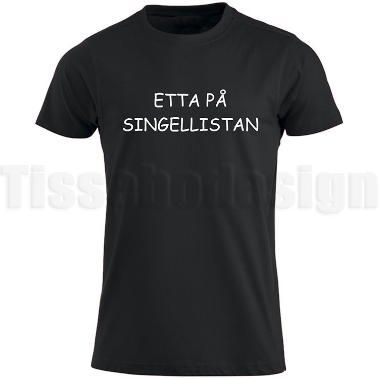 Svart T-shirt med vit text Etta På Singellistan - humoristisk design, 100% bomull, unisex, S till 5XL
