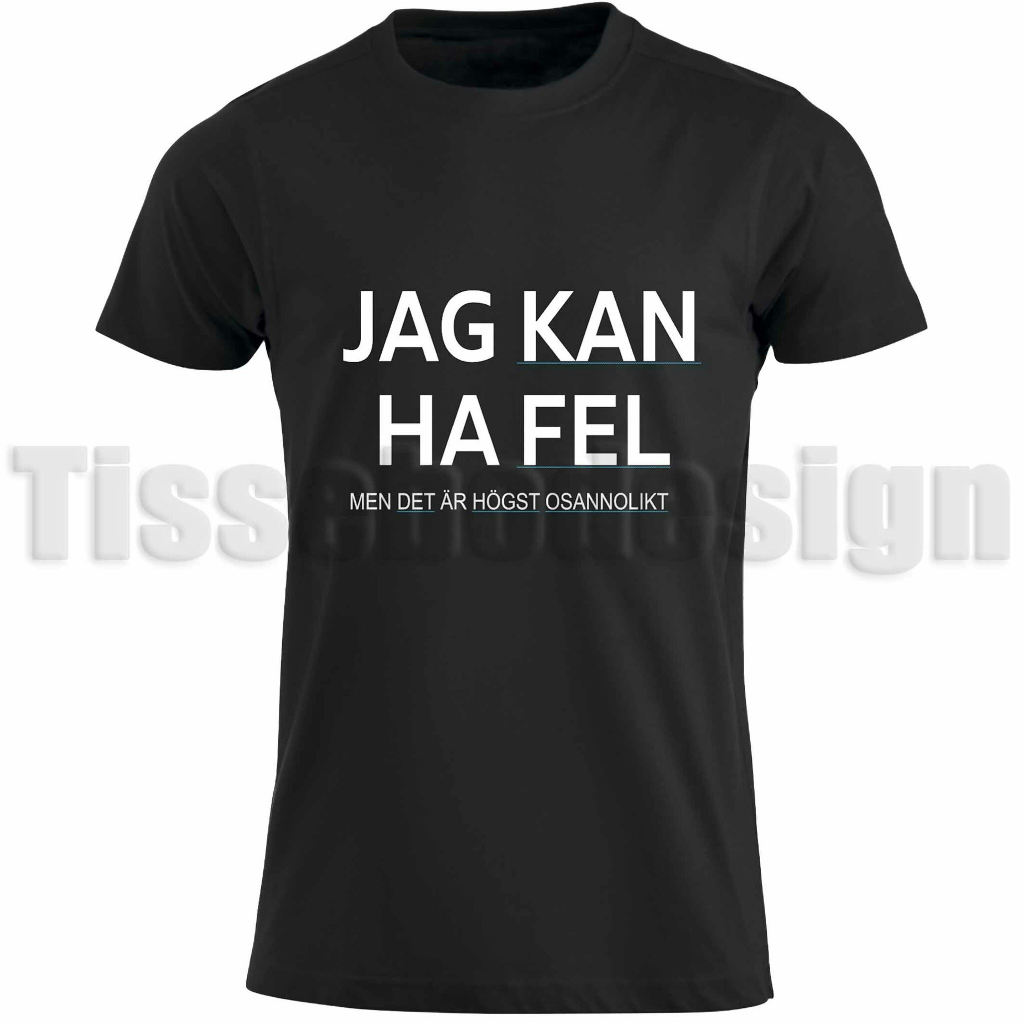 Svart T- shirt med vinyltryck Jag kan ha fel - med det är nog osannolikt