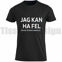 T-shirt Jag Kan Ha Fel - Men Det Är Nog Osannolikt