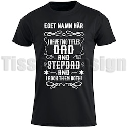 T-shirt I Have Two Ttitles Dad And Stepdad "Fars Dag!