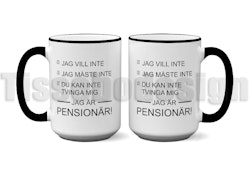 Mugg Jag Vill Inte / Jag Är Pensionär