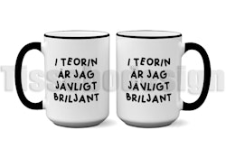 Mugg I Teorin Är Jag Jävligt Briljant