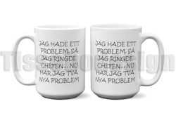Mugg Jag Hade Ett Problem, Så Jag Ringde Chefen... Nu Har Jag Två Nya Problem