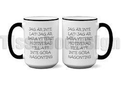 Mugg Jag Är Inte Lat! Jag Är Bara Ytterst Motiverad Till Att Inte Göra Någonting