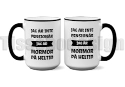 Mugg Jag Är Inte Pensionär Jag Är Mormor På Heltid