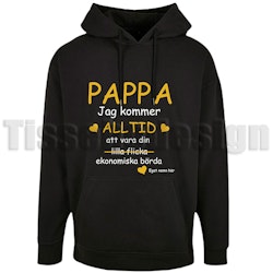Hoodie Basic Oversize Pappa Jag Kommer Alltid Vara Din Börda
