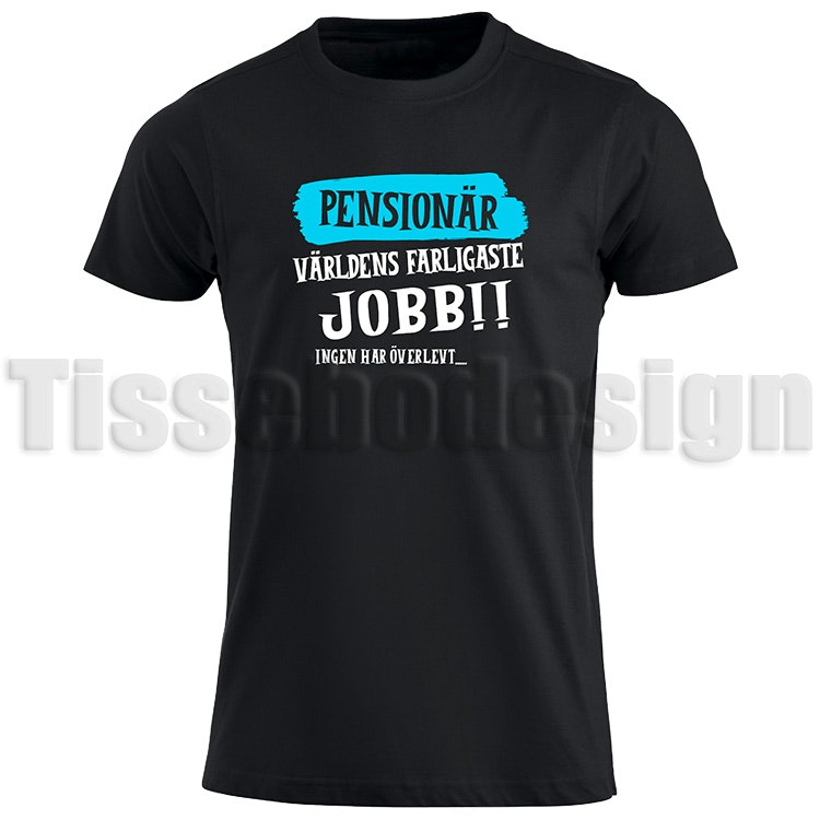 T-shirt Pensionär Världens Farligaste Jobb Ingen Har Överlevt med blå vinyl i ordet pensionär