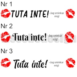 Bildekal Tuta Inte! - Jag Sminkar Mig!