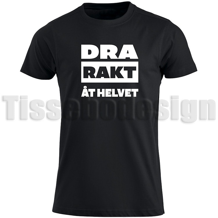 En svart T-shirt med vinyltryck "Dra Rakt Åt Helvete"