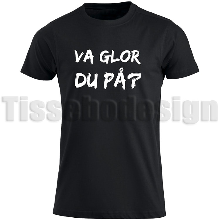 En svart T-shirt med vinyltryck "Va Glor Du På"