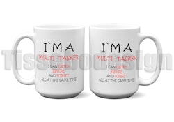 Mugg Med Tryck I´m A Multi - Tasker