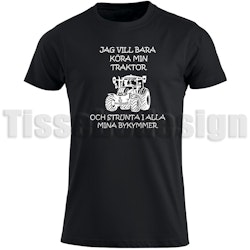 T-shirt Jag Vill Bara Köra Min Traktor