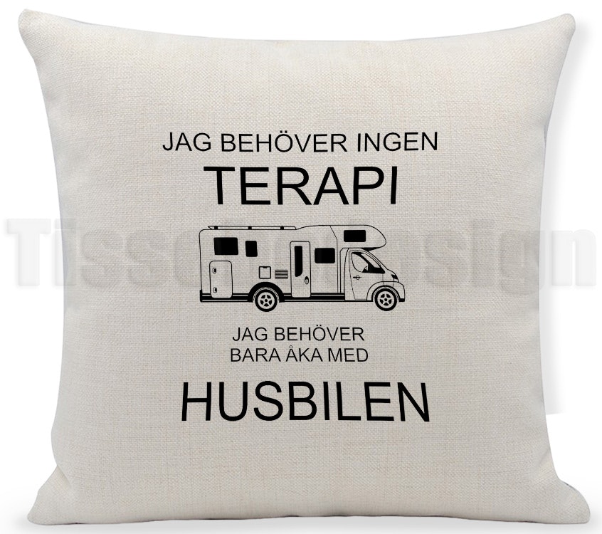 Kuddfodral Jag Behöver Ingen Terapi - Husbil