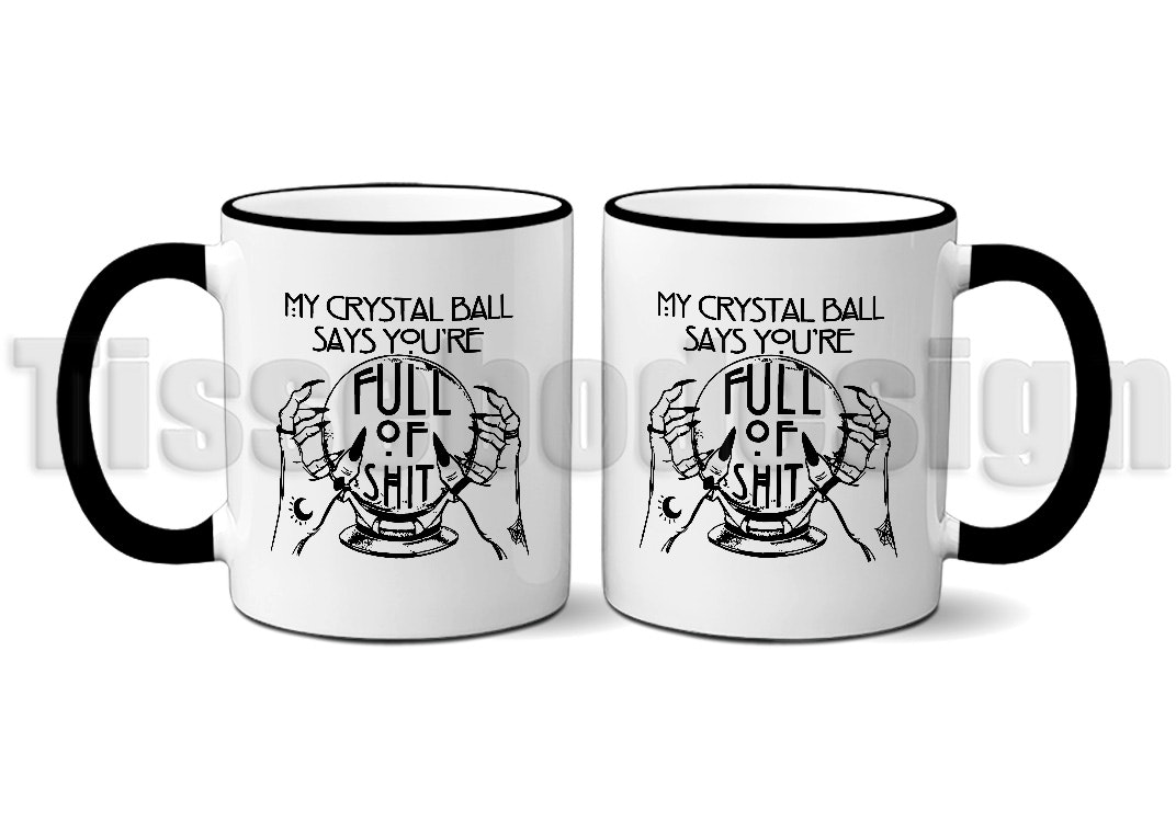 Mugg My crystal ball says you´re full of shit