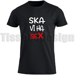 T-shirt Ska Vi Ha Sex