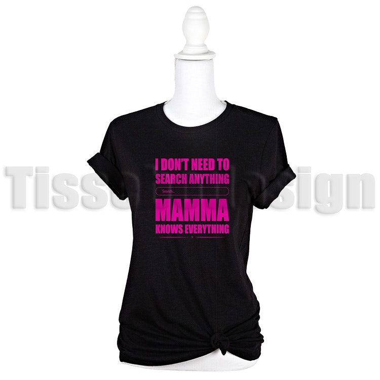 Svart T-shirt med tryck I Don't Need to Search Anything Mamma