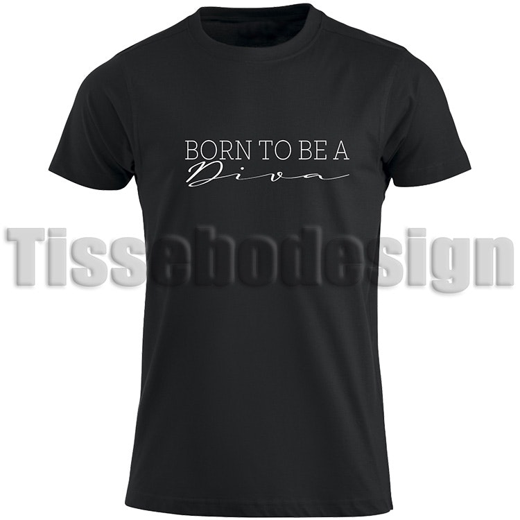 Svart T-shirt med texten Born to Be A Diva