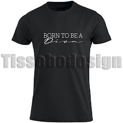 T-shirt Born To Be A Diva
