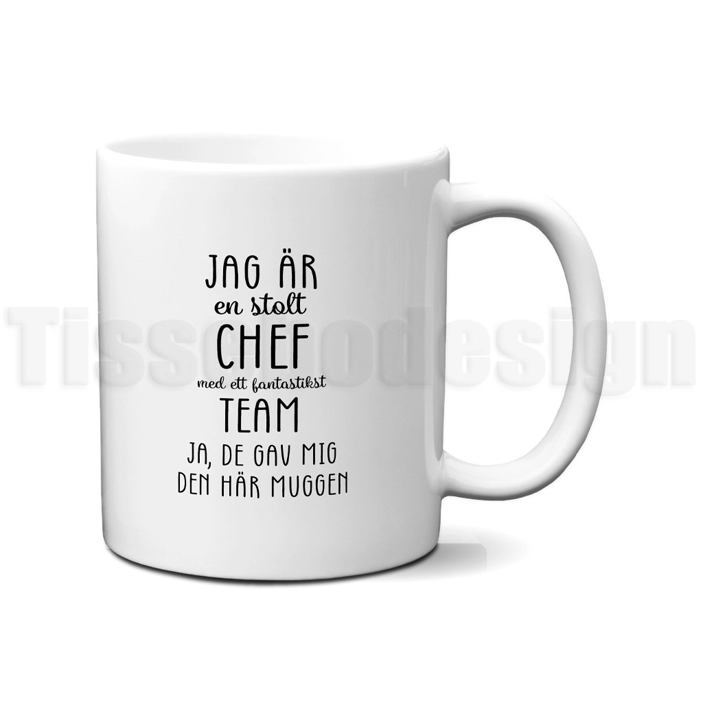 Mugg med texten jag är en stolt chef med ett fantastiskt team ja, de gav mig den här muggen