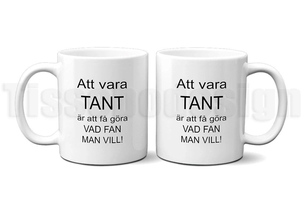 Mugg med texten Att vara tant är att få göra vad fan man vill – klassisk design med humor