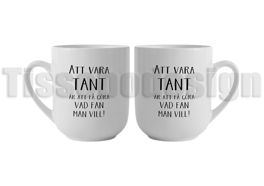 Bistro-mugg med texten Att vara tant är att få göra vad fan man vill – bullig modell med roligt budskap